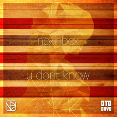 NoxInBox - U Don't Know