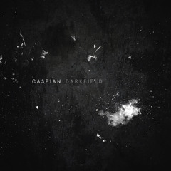 Caspian - "Darkfield"