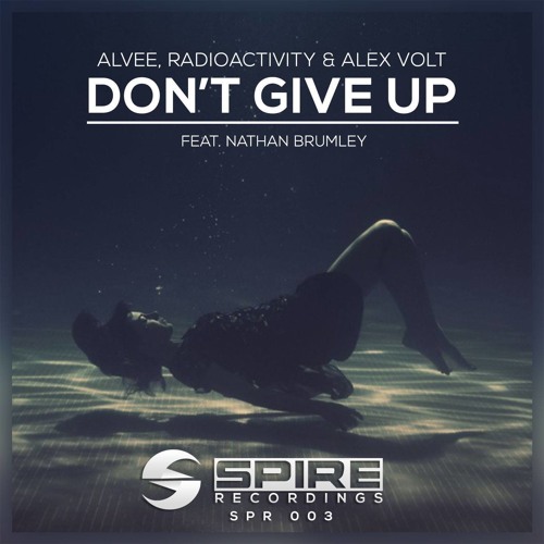 Alvee, Radioactivity & Alex Volt - Don't Give Up [OUT NOW]