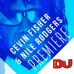 PREMIERE: Nile Rodgers VS Cevin Fisher 'Le Freak The Freaks Come Out' (Cevin Fisher mashup)