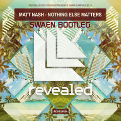 Matt Nash - Nothing Else Matters (Swaen Bootleg)
