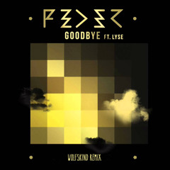 FEDER - Goodbye feat. Lyse (wolfskind Remix) OUT NOW!