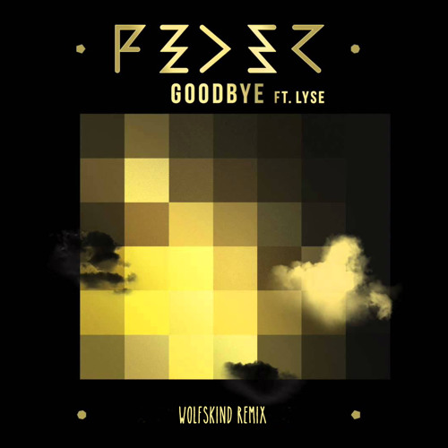 Stream FEDER - Goodbye feat. Lyse (wolfskind Remix) OUT NOW! by Wolfskind |  Listen online for free on SoundCloud