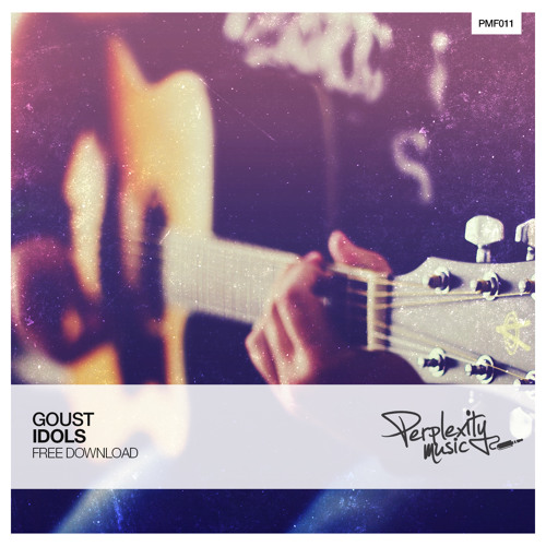 Goust - Idols (Original Mix) [Free Download]