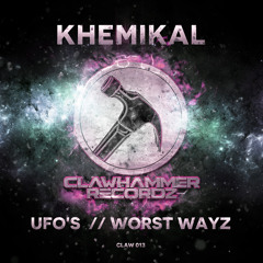 KHEMIKAL - UFO'S/WORST WAYZ (CLIPS) CLAW 013 (OUT NOW) (BUY LINK IN DESC)