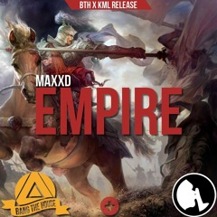 MAXXD - Empire [BTH & KML Exclusive]