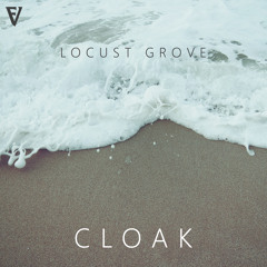 Locust Grove - Cloak