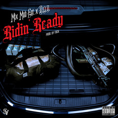 Mix Mob Ent - Ridin Ready Ft. Hiefy, Rossta, Peezy, Playboy, Meezy, DOD Cell (Prod. by Tuck Beats)