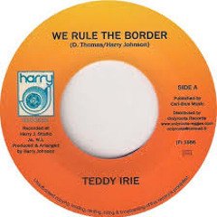 Teddy Irie - We Rule The Border