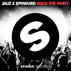 Jauz x Ephwurd- Rock The Party (Original Mix)