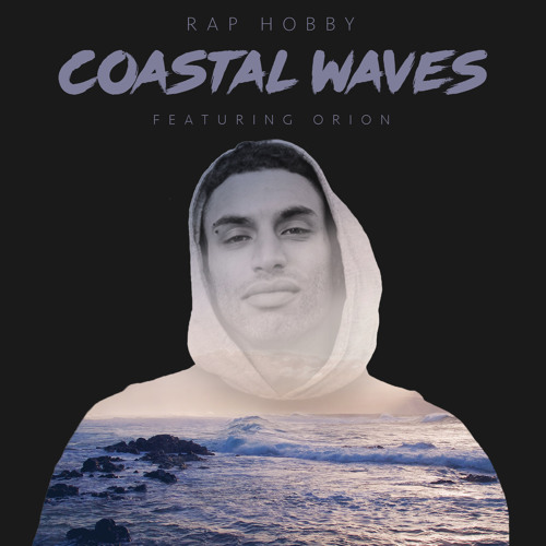 Rap Hobby feat. Orion-Coastal Waves! prod. Makem def