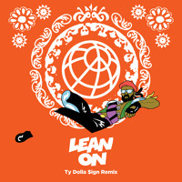 Major Lazor - Lean On (Rmx) Ft. Ty Dolla $ign