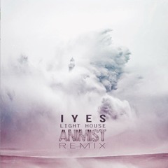 IYES - Light House - Animist Remix - FREE DOWNLOAD!