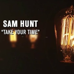 Sam Hunt Take Your Time Cover