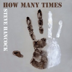 Steve Hancock - How Many Times