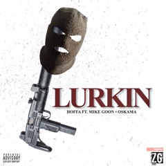 Lurkin (RGF Mix) FT. Mike Goon & Oskama Esteban
