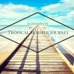 Tropical House Journey - Summer 2015