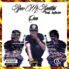 Show Me Somethin - Ceeza [Prod. JayDeclet]