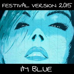Eiffel 65 - I'm Blue (Da Ba Dee) [BRYAN DARROX FESTIVAL VERSION 2015] **FREE DL**