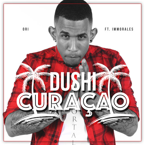 Dushi Curacao Ft. Immorales