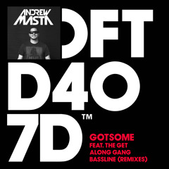 GotSome - Bassline (Andrew Masta Remix)