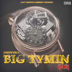 Big Tymin Remix - Prettyboi