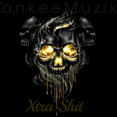 Xtra Shit (Produced By AraabMuzik)