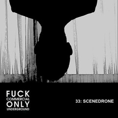 [FCOU] Fuck Commercial, Only Underground 033 - Scenedrone // VARIANCE SPECIAL