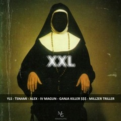 XXL_MagicGang(Yls,Tsunami,GanjaKiller$$$,MillzerTriller)_Feat Alex & IV Magun.mp3
