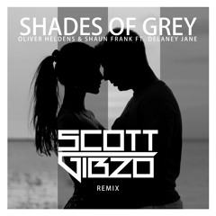 Shades Of Grey - Oliver Heldens & Shaun Frank ft. Delaney Jane (Scott Gibzo Remix) FREE DOWNLOAD