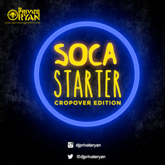 Private Ryan Presents Soca Starter (Cropover Edition 2015)