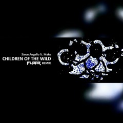Steve Angello ft. Mako - Children Of The Wild (FLAAR Remix)