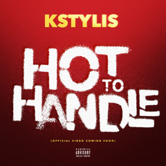 Kstylis Hot To Handle (New Twerk Song)