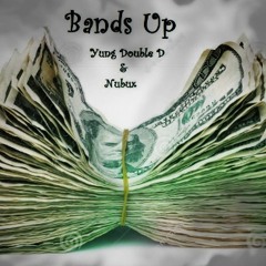 Bands Up Ft. Nubux