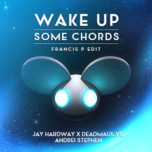 Wake Up Some Chords (Francis P Edit)  [SUPPORTED FROM DJS FROM MARS, LUSH & SIMON]