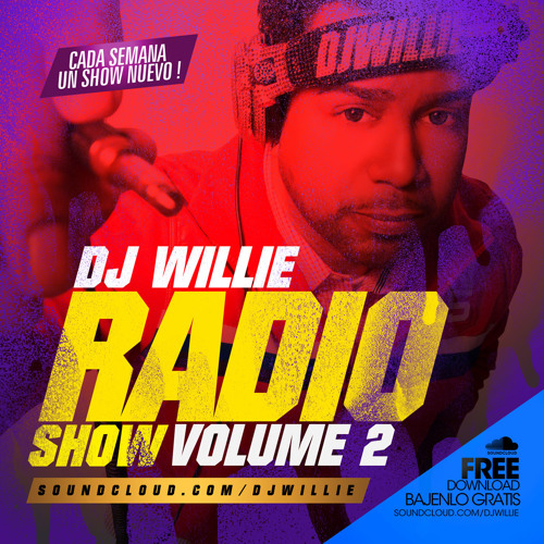 DJ WILLIE - RADIO SHOW # 2---> IG @_DJWILLIE_