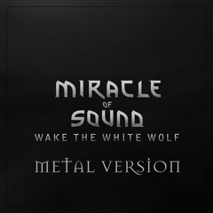 Wake The White Wolf: METAL VERSION - Witcher 3 - Miracle Of Sound