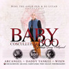 Baby Boo (Remix) - Cosculluela 2015(feat. Daddy Yankee, Arcangel y Wisin)