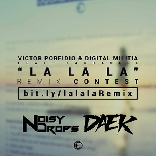 La La La (Noisy Drops & Daek Remix)*SUPPORTED BY TIMMO HENDRIKS*  [FREE DOWNLOAD]