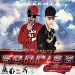 SONRISA PERFECTA_ D-CRAZY FT THE CUSTODIO ONE