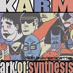 Karm - Ark Of Synthesis (Adult Swim Rejects II)