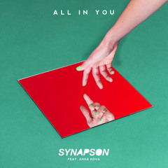 Synapson - All In You feat. Anna Kova [Arigato Massaï remix]
