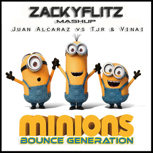Juan Alcaraz vs TJR & VINAI - Minions Bounce Generation (ZACKYFLITZ Mashup)