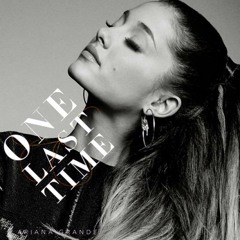 One Last Time by Ariana Grande (Rearrangement)