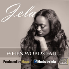 Jela – When Words Fail  |africa-gospel.comli.com