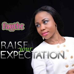 Faythe – Raise Your Expectations | africa-gospel.comli.com