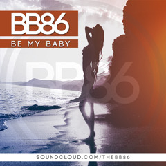 BB86 - Be My Baby (Extended Club Mix) [Free Download]