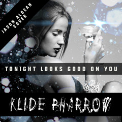 Tonight Looks Good On You - Acoustic - Klide Pharrow ( Jason Aldean Cover )