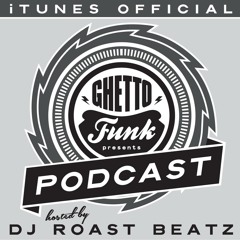 Ghetto Funk Podcast 03 : Featurecast Spotlight
