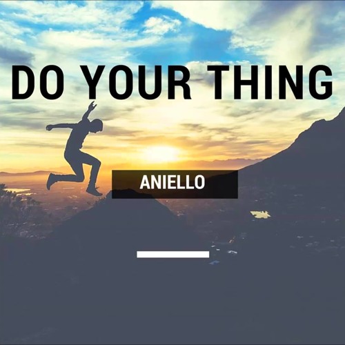 Aniello - Do Your Thing (Original Mix)